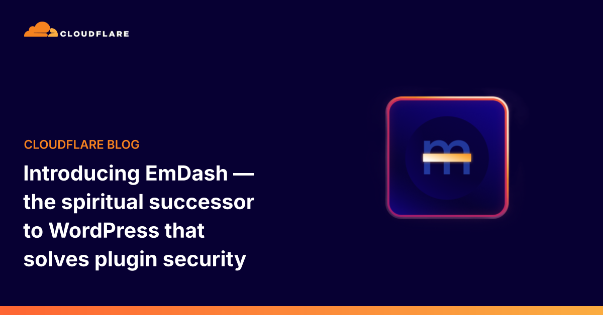 EmDash: A spiritual successor to WordPress and plugin security