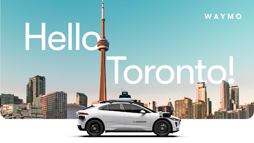 Hello Toronto – Waymo Is En Route